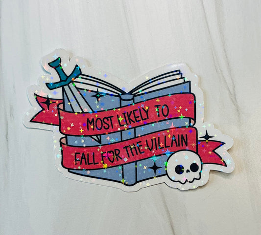 Most likely to fall for the Villain