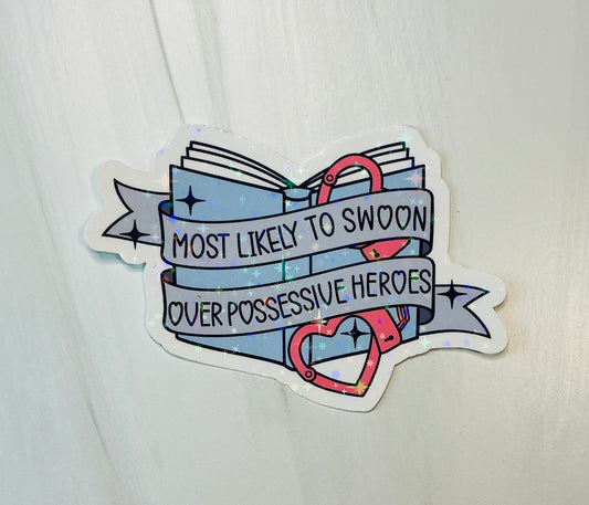 Most likely to swoon over possessive heroes