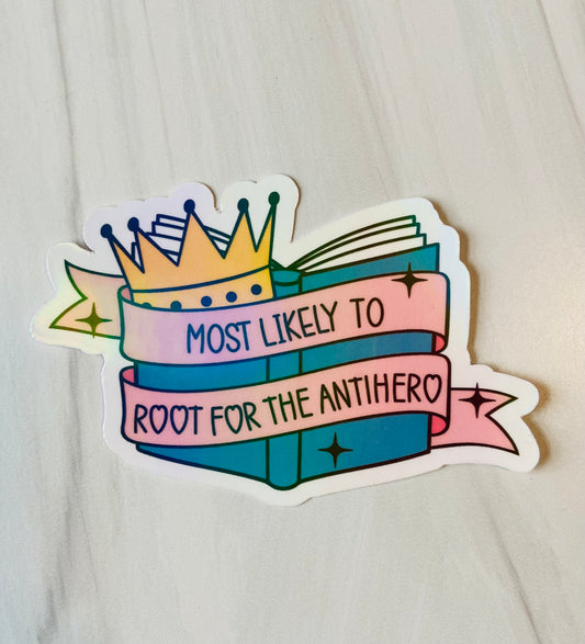 Most likely to root for the anti-hero