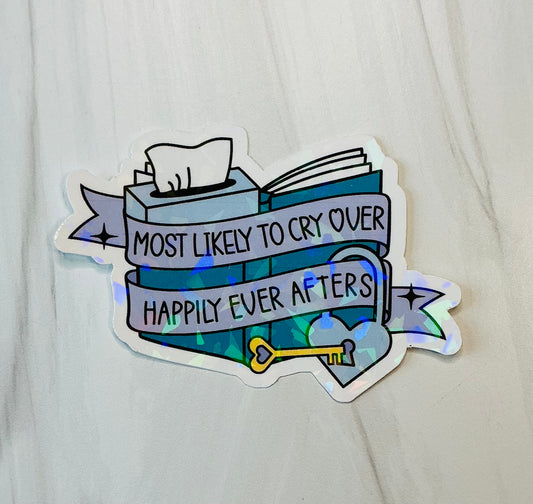 Most likely to Cry Over Happily Ever Afters